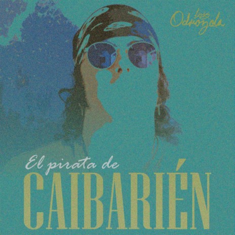 El Pirata de Caibarién | Boomplay Music