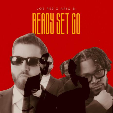 Ready Set Go ft. Aric B. | Boomplay Music