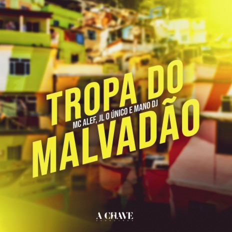 Tropa do Malvadão ft. JL Único & Mano DJ | Boomplay Music