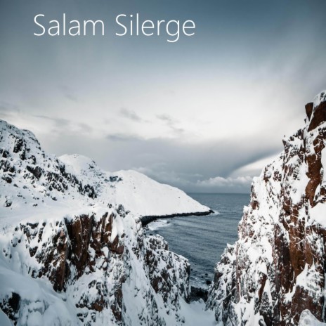 Salam Silerge | Boomplay Music