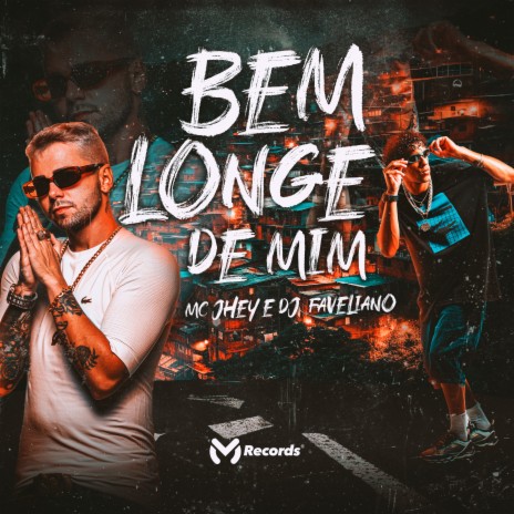 Bem Longe de Mim ft. DJ Faveliano | Boomplay Music