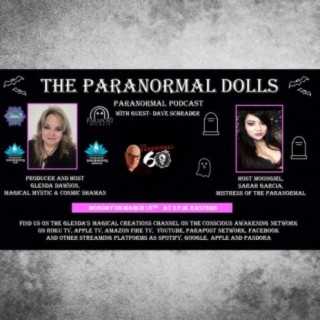 The Paranormal Dolls with guest- Dave Schrader