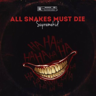 All Snakes Must Die