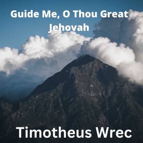 Guide Me, O Thou Great Jehovah | Boomplay Music