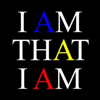 I AM THAT I AM