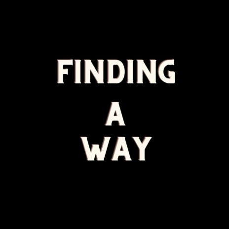 Finding A Way | Boomplay Music