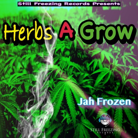 Herbs a Grow ft. Still Freezing Records | Boomplay Music