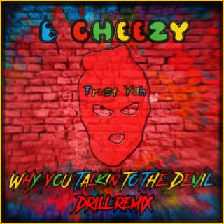 (Why You) Talkin' To The Devil (Drill Remix)