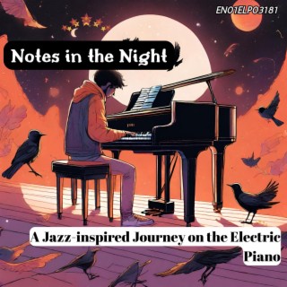 Notes in the Night: A Jazz-inspired Journey on the Electric Piano