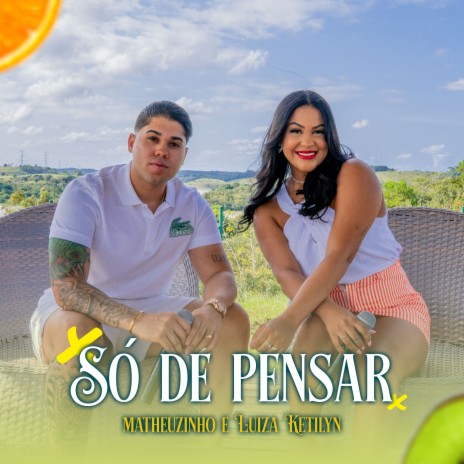 Só de Pensar ft. Luiza Ketilyn | Boomplay Music