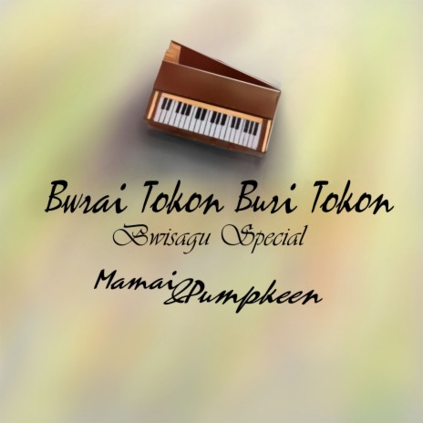 Bwrai tokon Buri Tokon ft. Pumpkeen | Boomplay Music