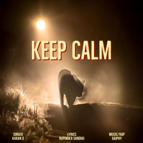 Keep calm ft. Karan d & Gaiphy | Boomplay Music