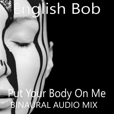 Put Your Body On Me (Spatial Audio Mix) | Boomplay Music