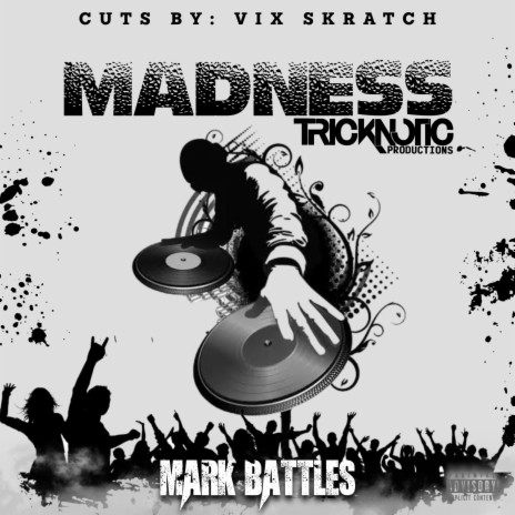Madness ft. Mark Battles & Vix Skratch