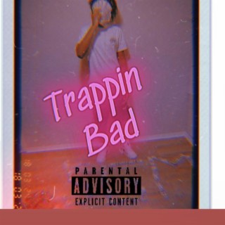 Trappin Bad