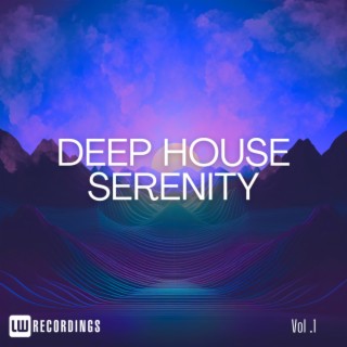 Deep House Serenity, Vol. 01