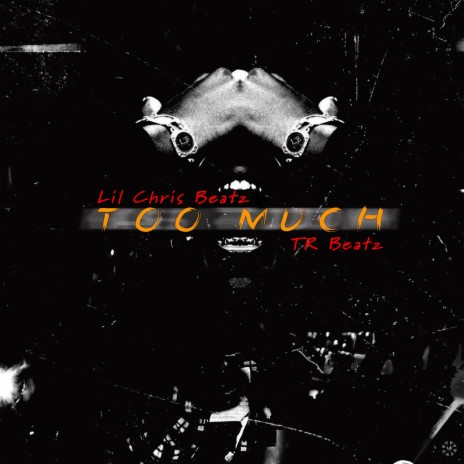 Too Much ft. TR Beatz