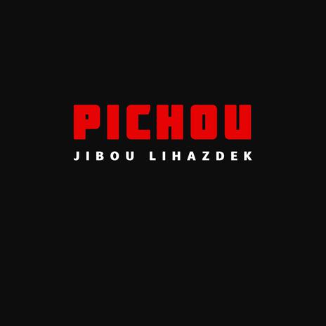 Pichou - Jibou Lihazdek | Boomplay Music