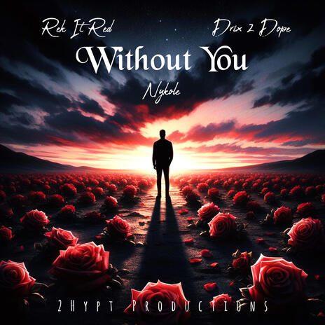 Without You ft. Rek It Red & Nykole | Boomplay Music