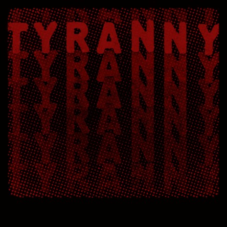 Tyranny | Boomplay Music