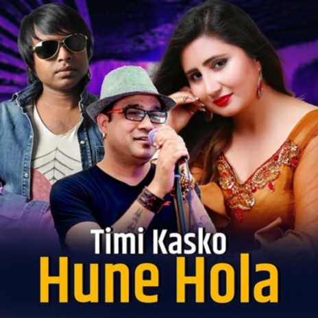 Timi Kasko Hune Hola ft. Swaroop Raj Acharya | Boomplay Music