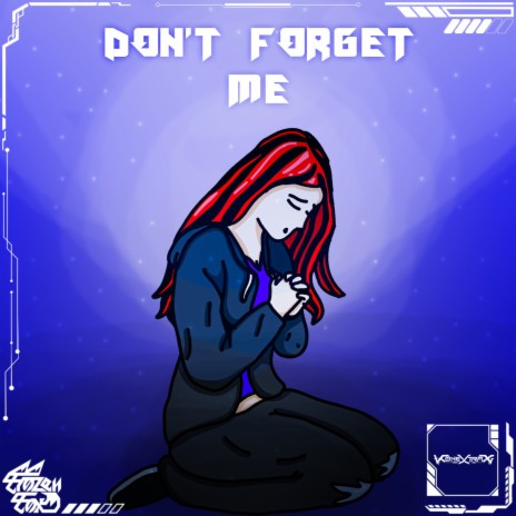 Don't Forget Me | Boomplay Music