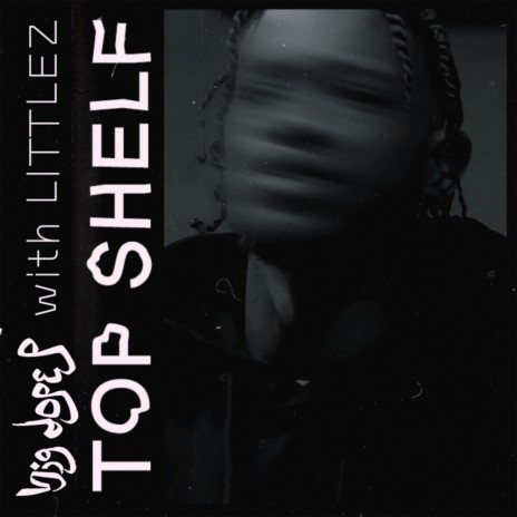 Top Shelf ft. Littlez & Smoke Boys