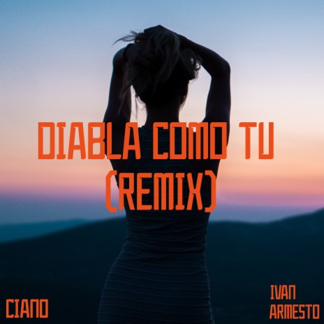 Diabla Como Tú (Remix) ft. Ciano | Boomplay Music