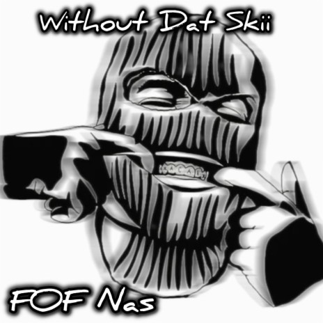Without Dat Skii | Boomplay Music