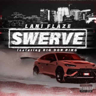 Swerve ft. Big Don Bino lyrics | Boomplay Music