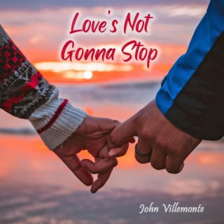 Love's Not Gonna Stop | Boomplay Music
