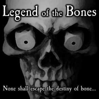 Legend of the Bones