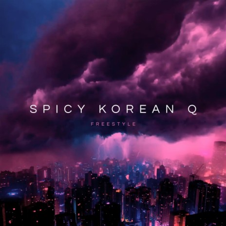 Spicy Korean Q Freestyle | Boomplay Music