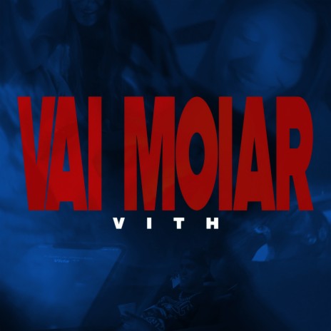 Vai Moiar | Boomplay Music