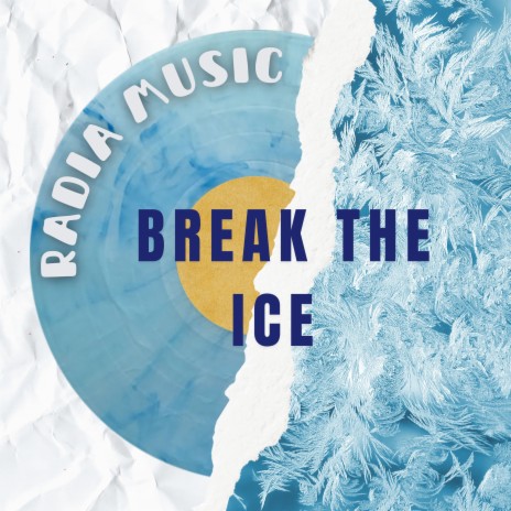 Break The Ice | Boomplay Music