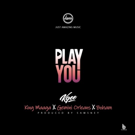Play You ft. Boham, King Maaga & Gemini Orleans | Boomplay Music