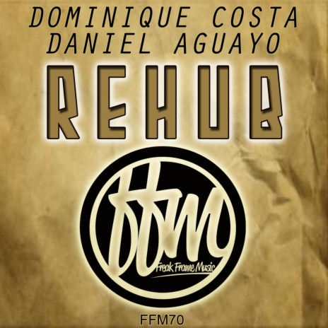 Rehub ft. Daniel Aguayo | Boomplay Music