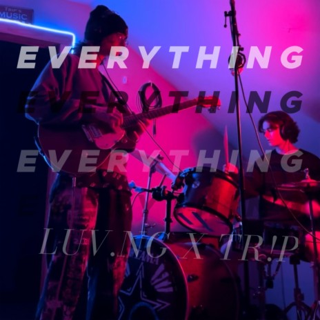 everything ft. TR!P