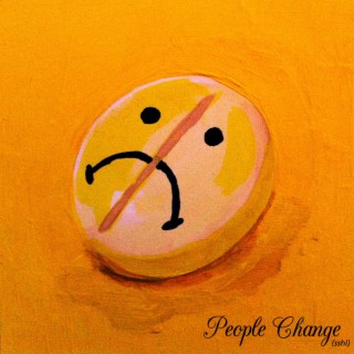 People Change (sshl) lyrics | Boomplay Music