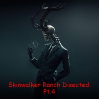 Skinwalker Ranch Pt.4