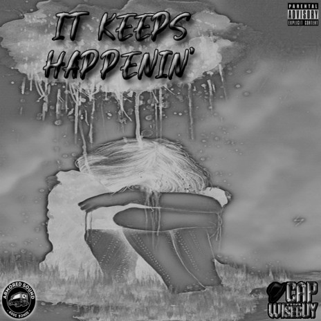 IT KEEPS HAPPENIN' | Boomplay Music