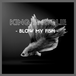 Blow My Fish