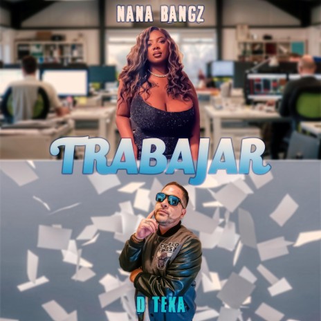 Trabajar ft. Nana Bangz | Boomplay Music