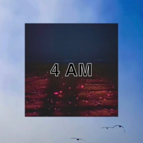 4 Am | Boomplay Music