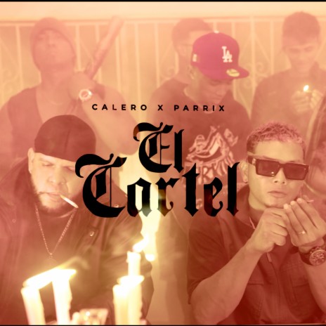 El Cartel ft. Parrix | Boomplay Music