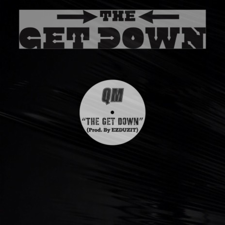 The Get Down ft. EZDUZIT | Boomplay Music