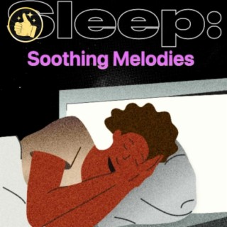 Sleep: Soothing Melodies