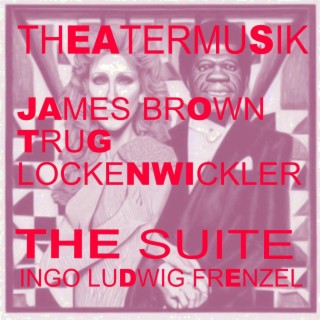 James Brown Trug Lockenwickler Suite (Original Theater Soundtrack)