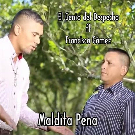 Maldita Pena ft. Francisco Gómez | Boomplay Music