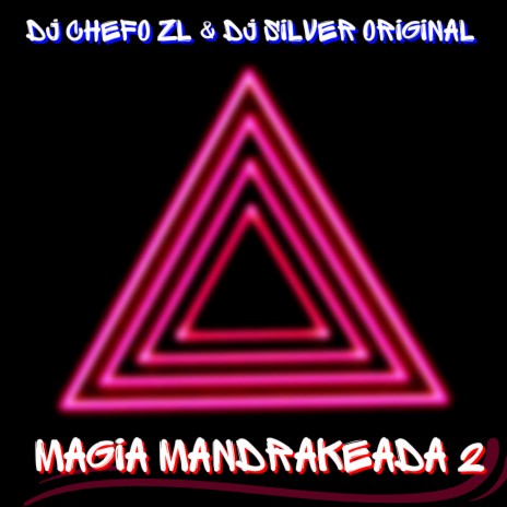 Magia Mandrakeada 2 ft. DJ SILVER ORIGINAL | Boomplay Music